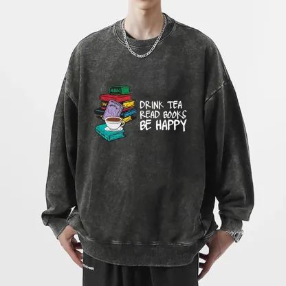 Pagewings Drink Tea Read Books Be Happy Unisex Washed Sweatshirt