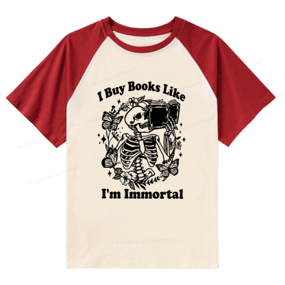 Pagewings I Buy Books Like I'm Immortal Raglan T-shirt