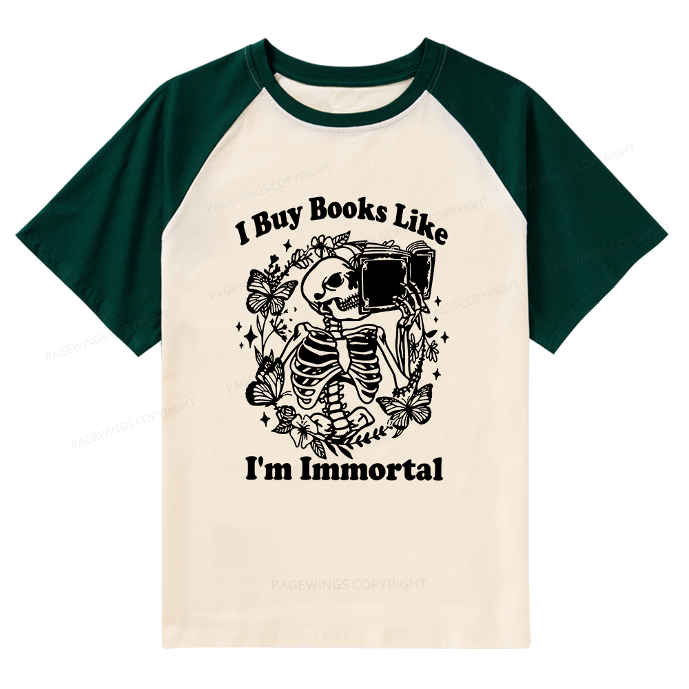 Pagewings I Buy Books Like I'm Immortal Raglan T-shirt