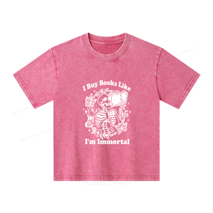 Pagewings I Buy Books Like I'm Immortal Unisex Kids Washed T-shirt
