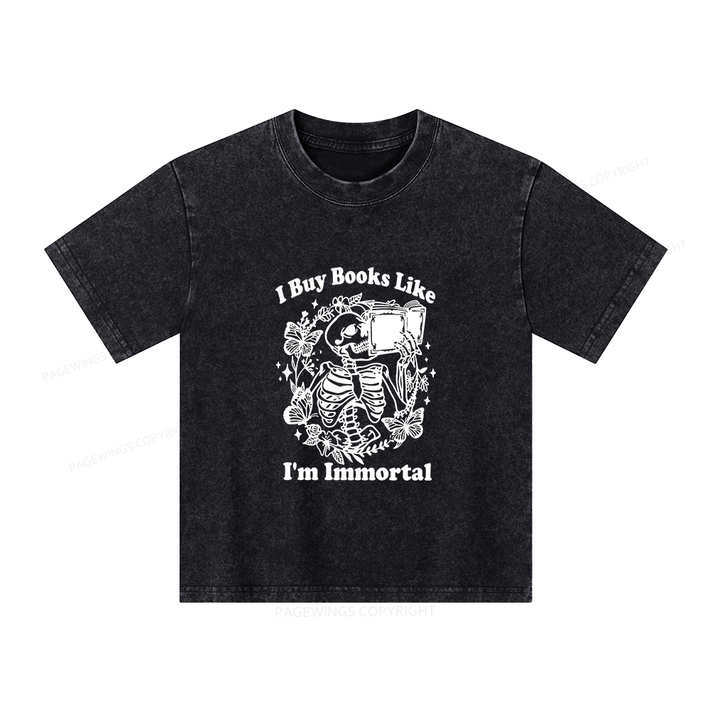 Pagewings I Buy Books Like I'm Immortal Unisex Kids Washed T-shirt