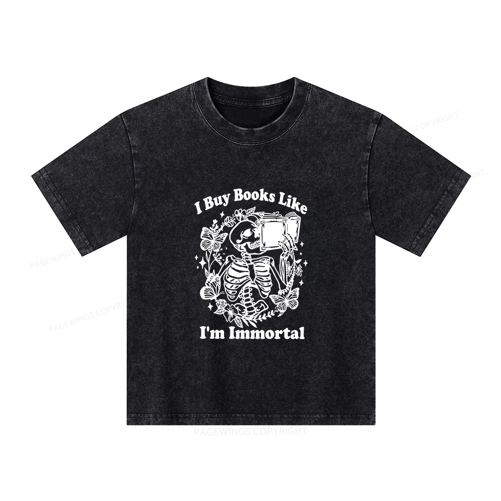 Pagewings I Buy Books Like I'm Immortal Unisex Kids Washed T-shirt