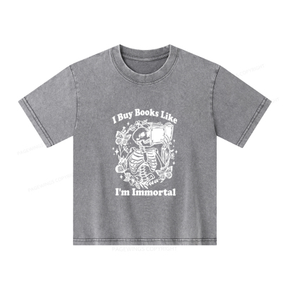 Pagewings I Buy Books Like I'm Immortal Unisex Kids Washed T-shirt