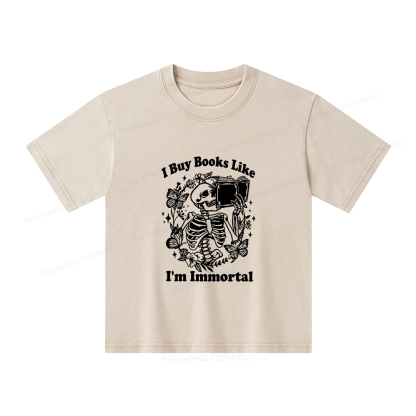 Pagewings I Buy Books Like I'm Immortal Unisex Kids Washed T-shirt