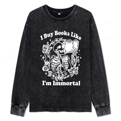 Pagewings I Buy Books Like I'm Immortal Unisex Washed Long Sleeve T-shirt