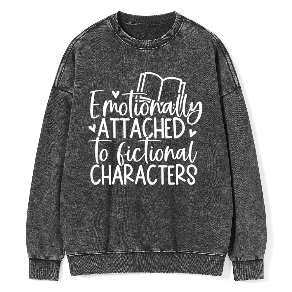 Pagewings Emotionally Attached To Fictional Characters Unisex Washed Sweatshirt