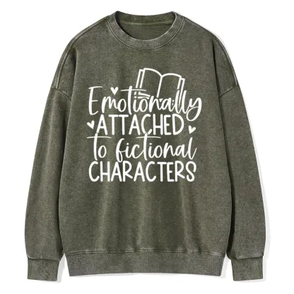 Pagewings Emotionally Attached To Fictional Characters Unisex Washed Sweatshirt