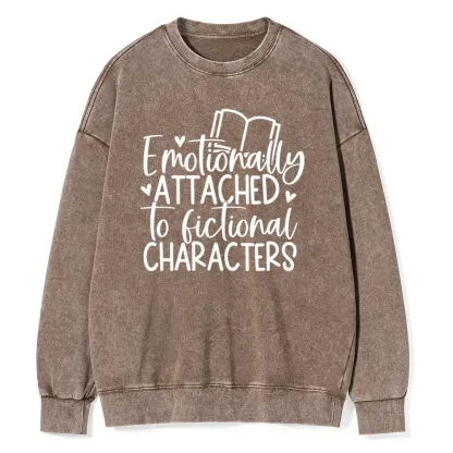 Pagewings Emotionally Attached To Fictional Characters Unisex Washed Sweatshirt