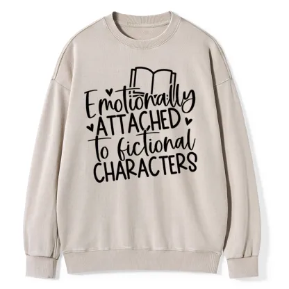 Pagewings Emotionally Attached To Fictional Characters Unisex Washed Sweatshirt