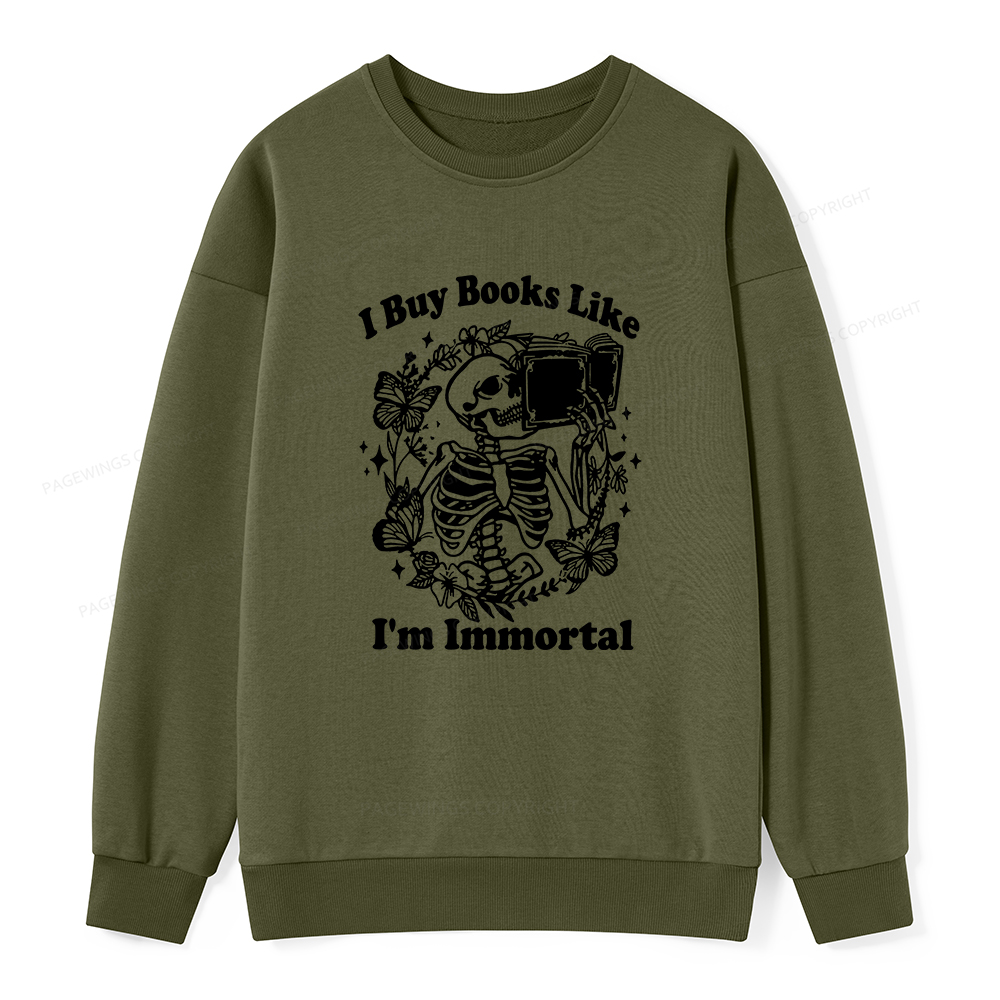 Pagewings I Buy Books Like I'm Immortal Unisex Classic Sweatshirt