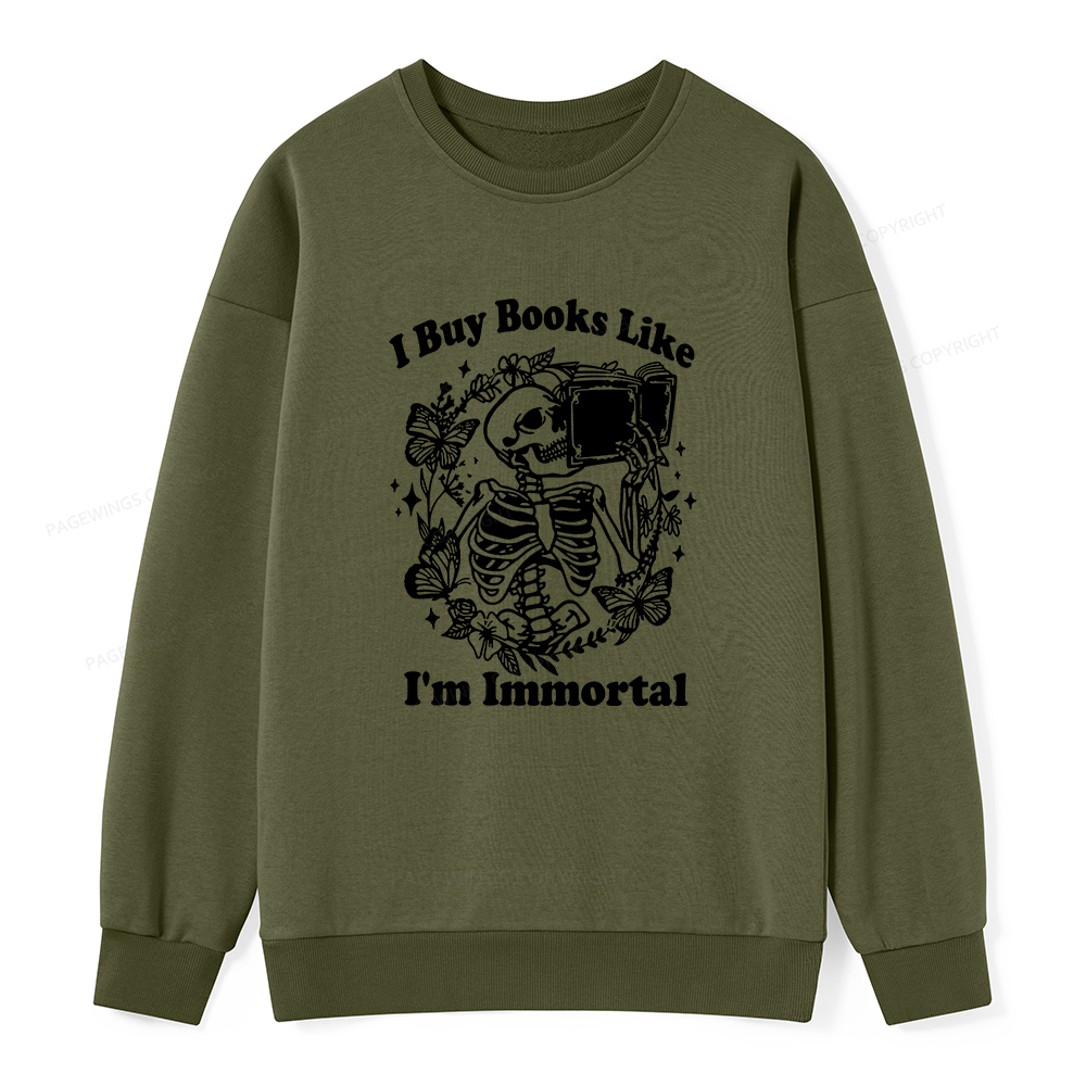 Pagewings I Buy Books Like I'm Immortal Unisex Classic Sweatshirt