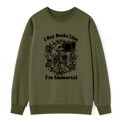 Pagewings I Buy Books Like I'm Immortal Unisex Classic Sweatshirt