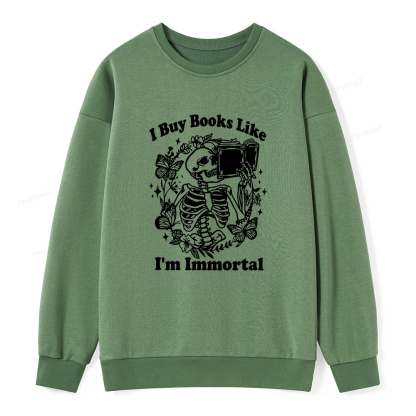 Pagewings I Buy Books Like I'm Immortal Unisex Classic Sweatshirt