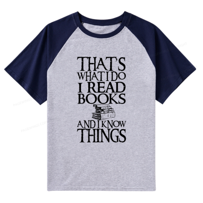 Pagewings That's What I Do I Read Books And I Know Things Raglan T-shirt