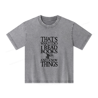 Pagewings That's What I Do I Read Books And I Know Things Unisex Kids Washed T-shirt