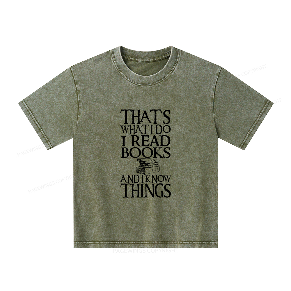 Pagewings That's What I Do I Read Books And I Know Things Unisex Kids Washed T-shirt
