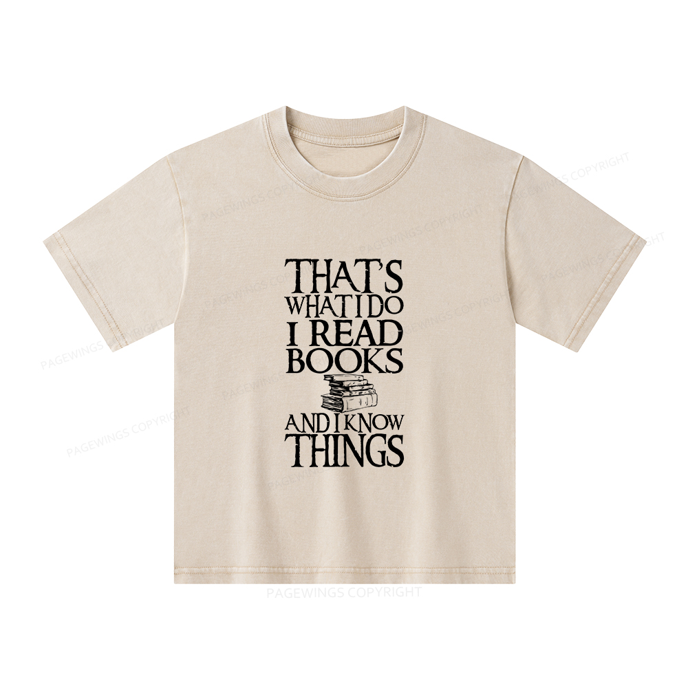 Pagewings That's What I Do I Read Books And I Know Things Unisex Kids Washed T-shirt
