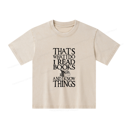 Pagewings That's What I Do I Read Books And I Know Things Unisex Kids Washed T-shirt