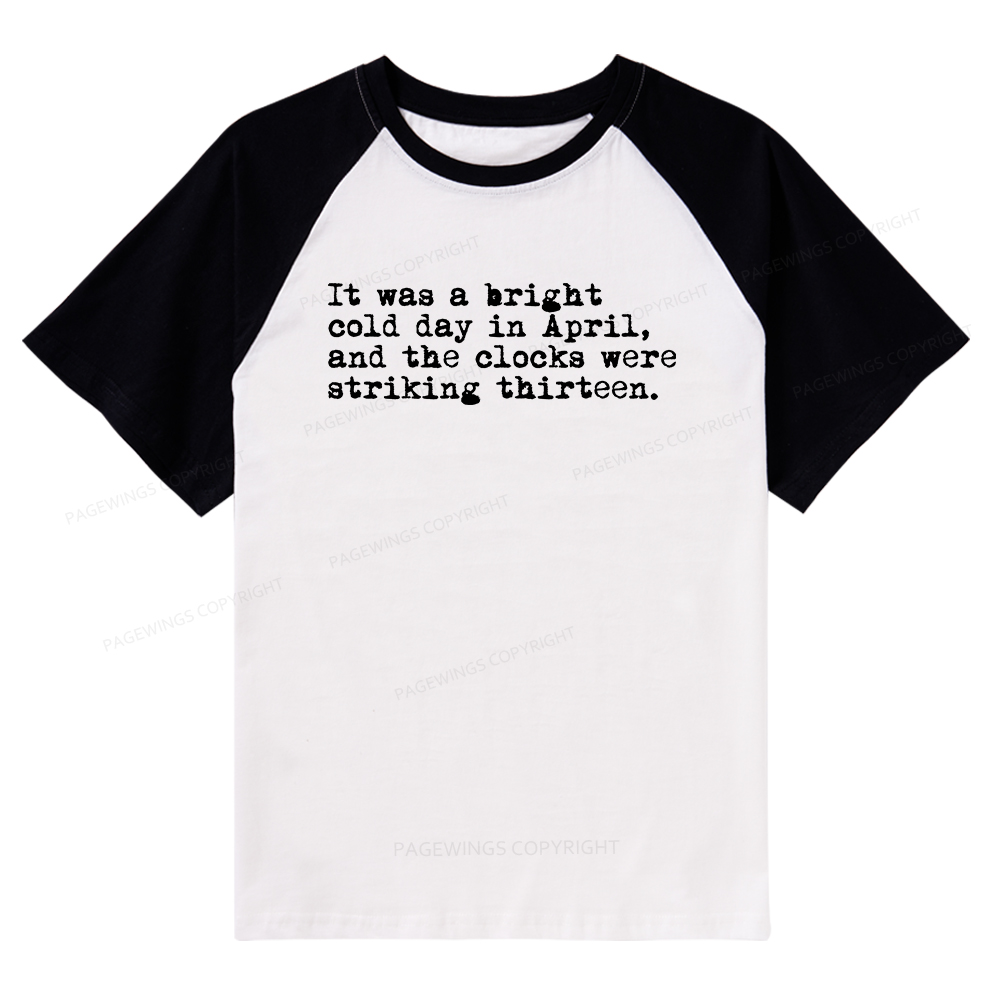 Pagewings Orwell It Was A Bright Cold Day In April Raglan T-shirt