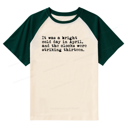Pagewings Orwell It Was A Bright Cold Day In April Raglan T-shirt