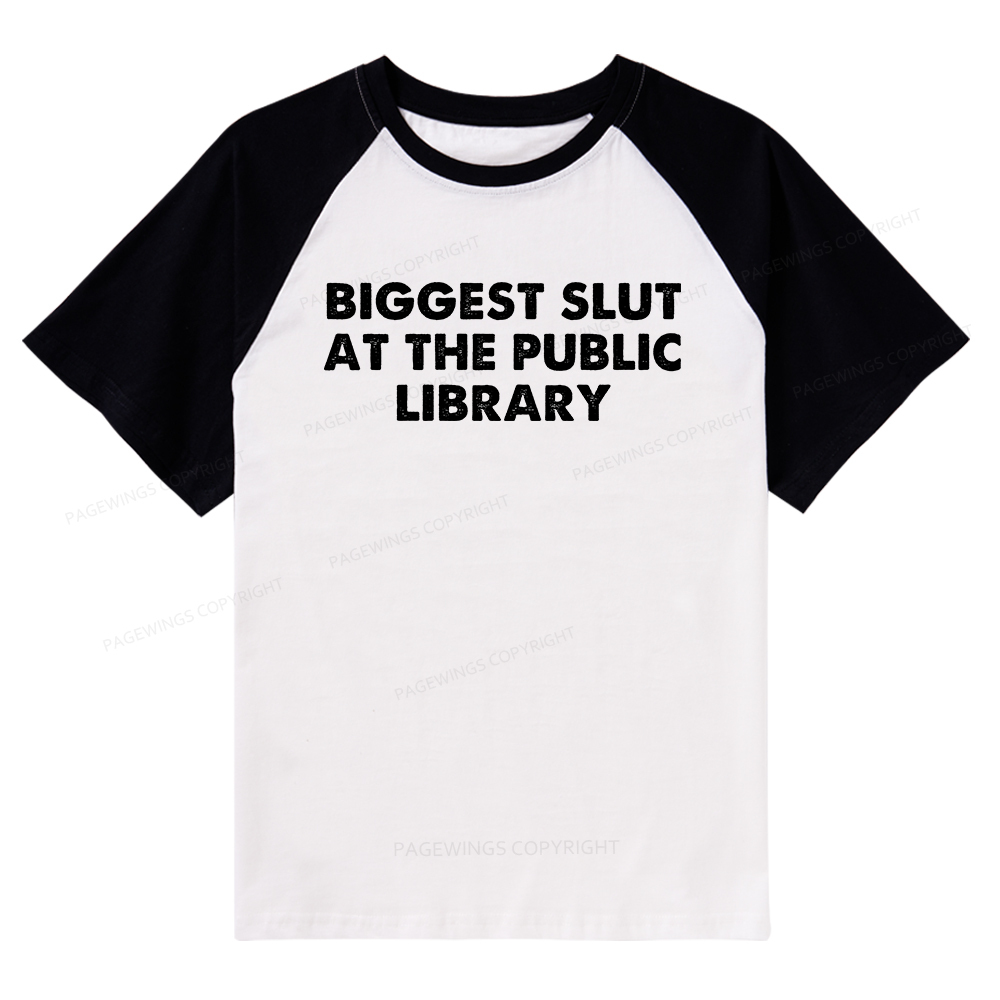 Pagewings Biggest Slut At The Public Library Raglan T-shirt