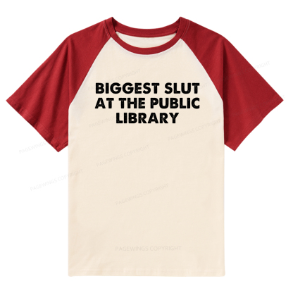 Pagewings Biggest Slut At The Public Library Raglan T-shirt