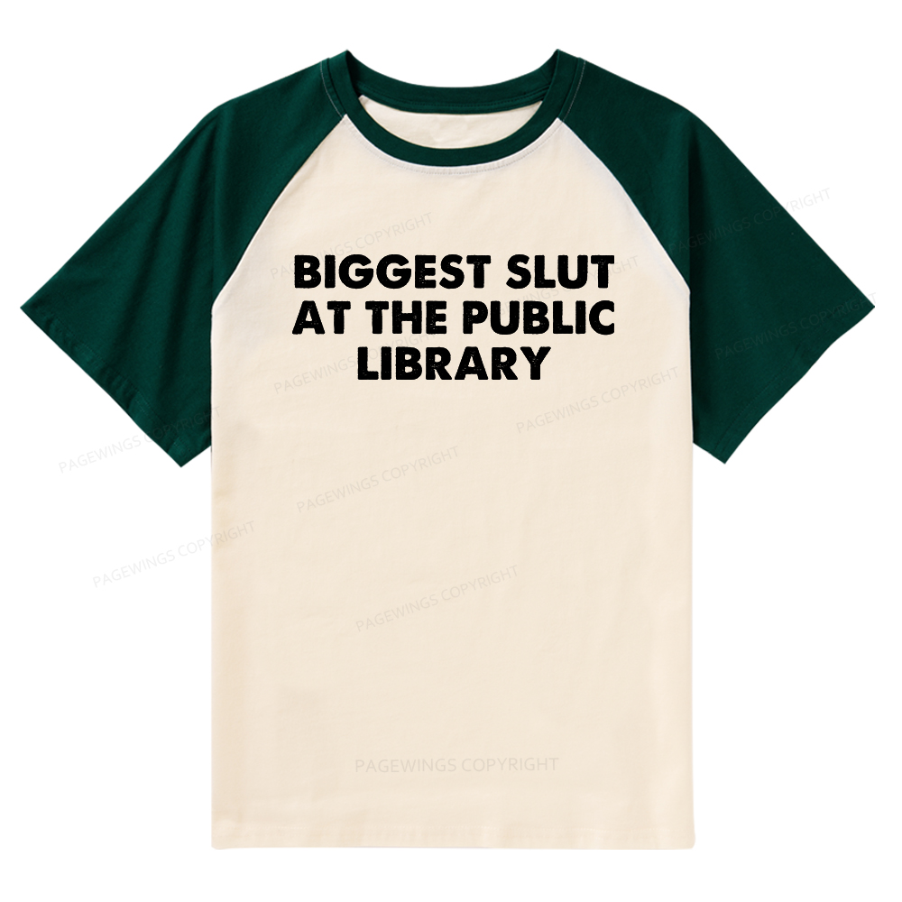 Pagewings Biggest Slut At The Public Library Raglan T-shirt