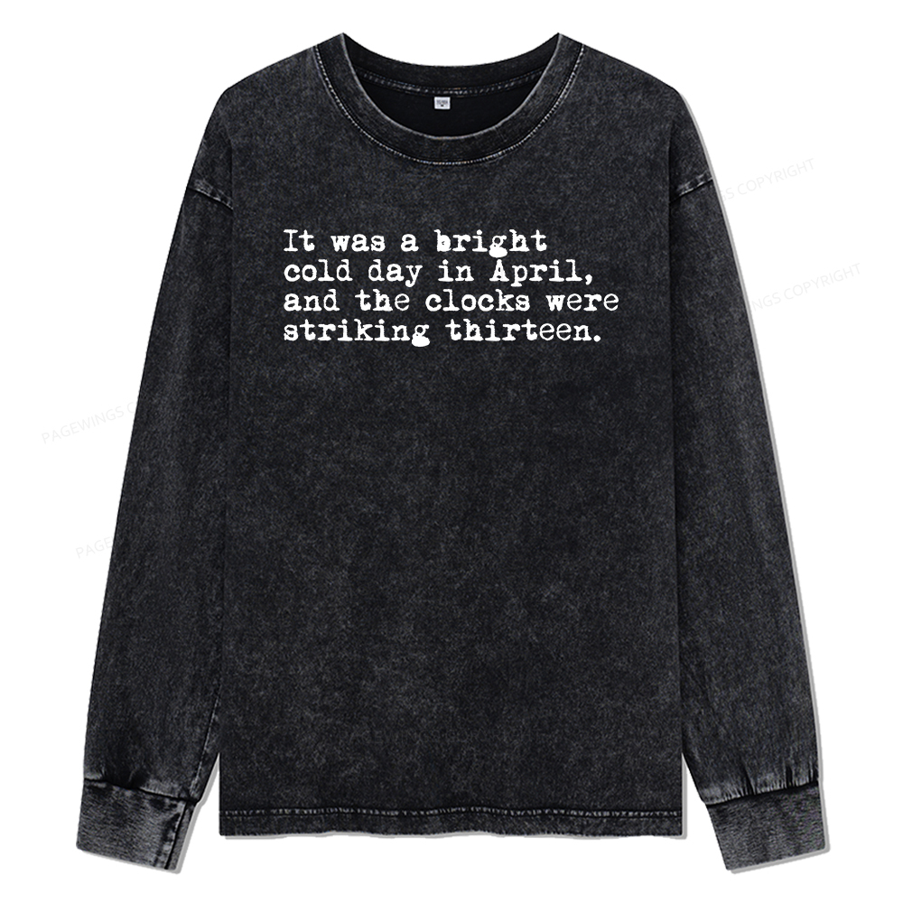 Pagewings Orwell It Was A Bright Cold Day In April Unisex Washed Long Sleeve T-shirt