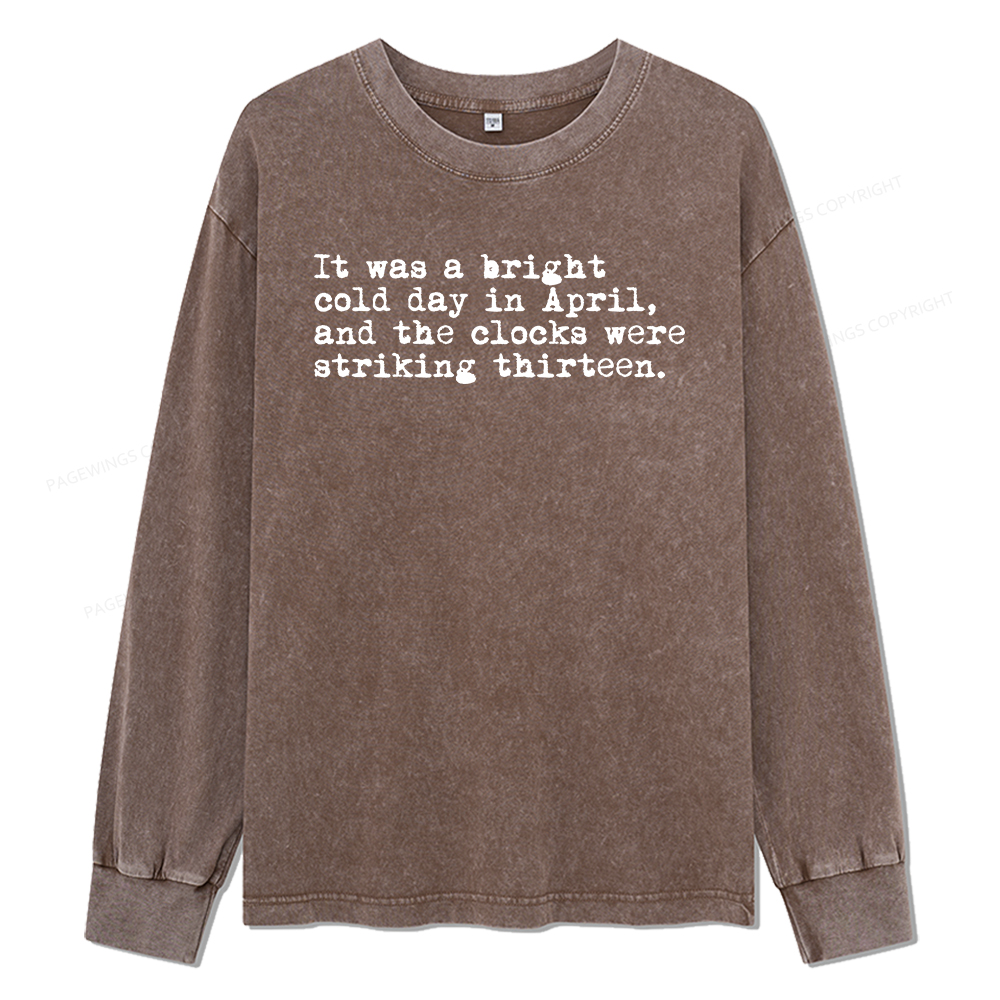 Pagewings Orwell It Was A Bright Cold Day In April Unisex Washed Long Sleeve T-shirt