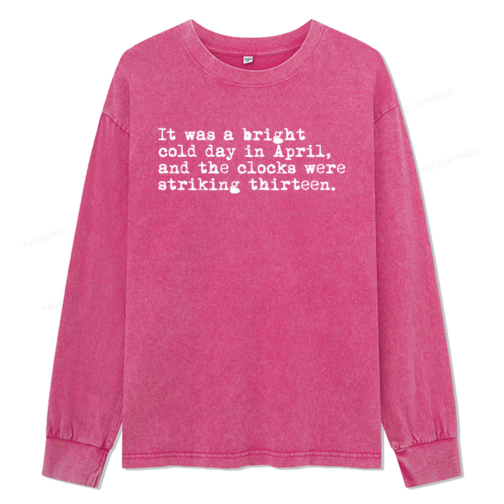 Pagewings Orwell It Was A Bright Cold Day In April Unisex Washed Long Sleeve T-shirt