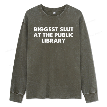 Pagewings Biggest Slut At The Public Library Unisex Washed Long Sleeve T-shirt