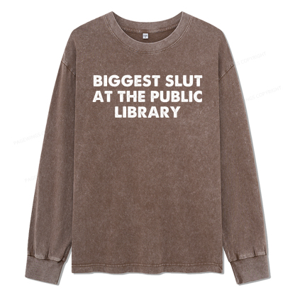 Pagewings Biggest Slut At The Public Library Unisex Washed Long Sleeve T-shirt