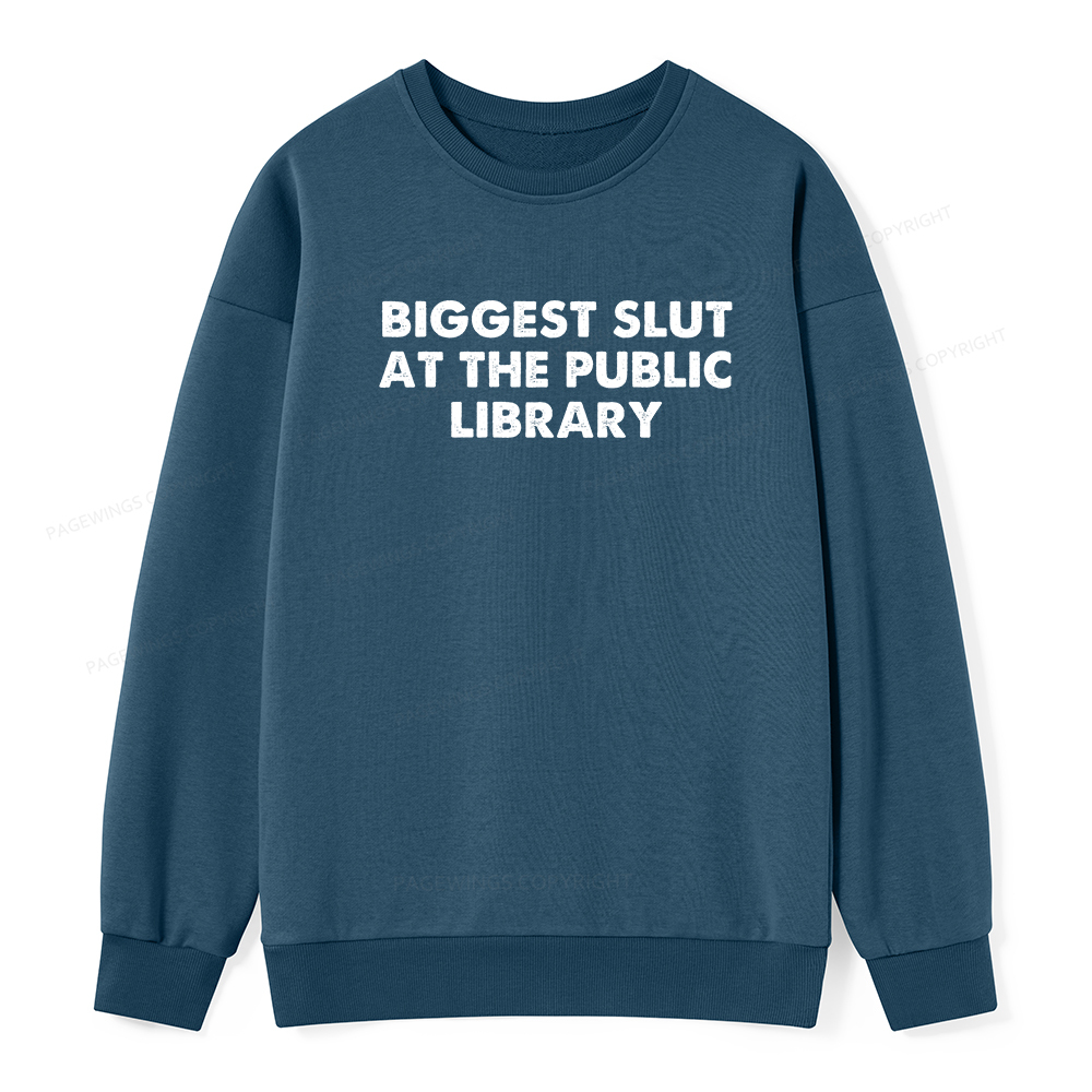 Pagewings Biggest Slut At The Public Library Unisex Classic Sweatshirt