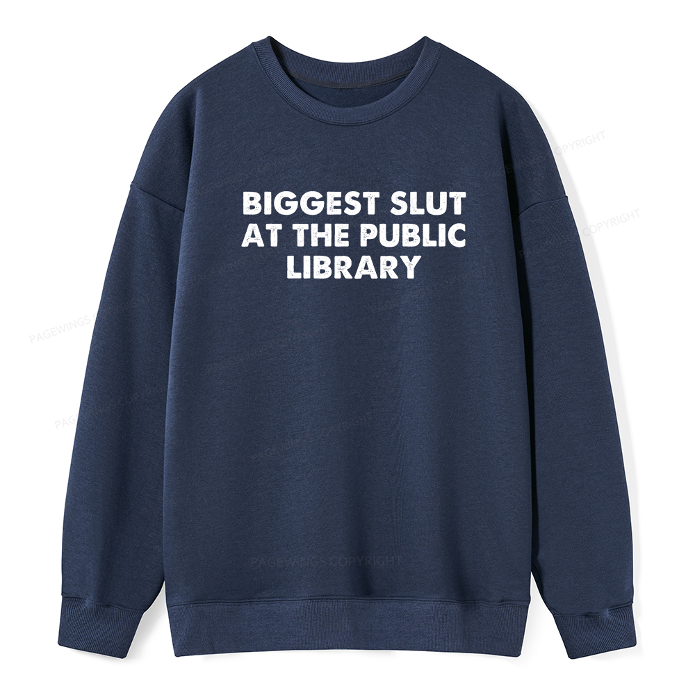 Pagewings Biggest Slut At The Public Library Unisex Classic Sweatshirt