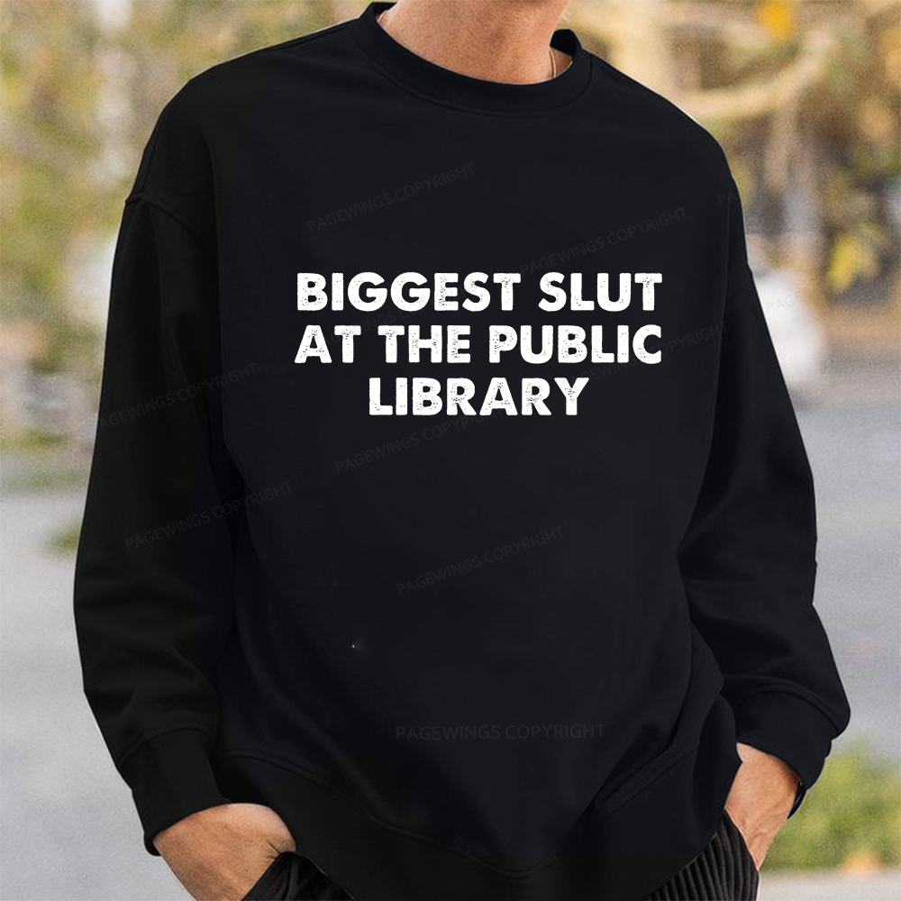 Pagewings Biggest Slut At The Public Library Unisex Classic Sweatshirt