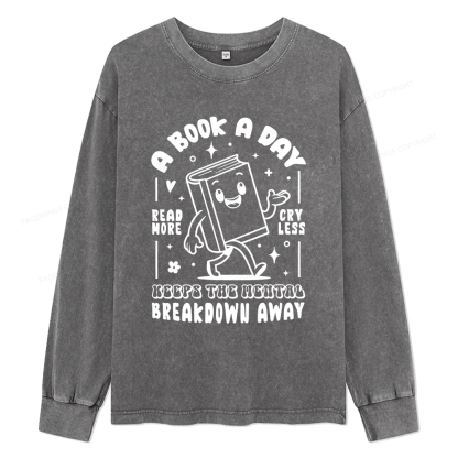 Pagewings A Book A Day Keeps The Mental Breakdown Away Unisex Washed Long Sleeve T-shirt