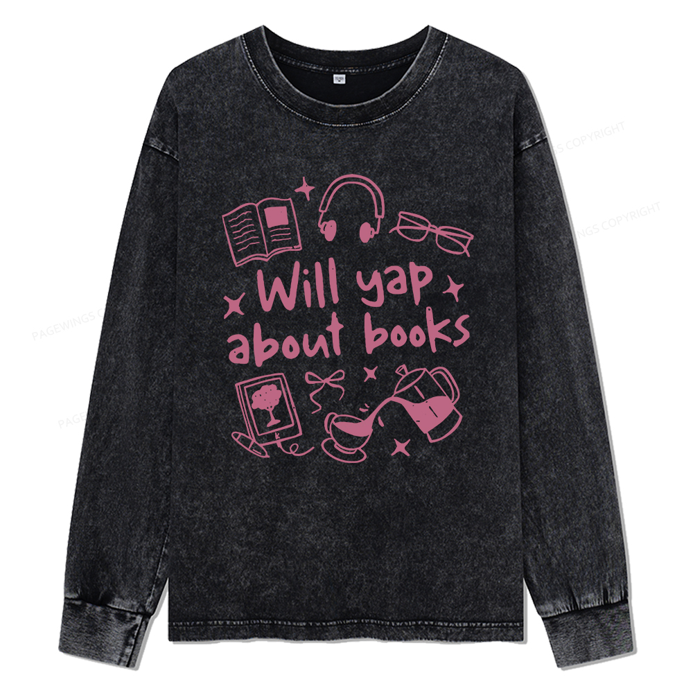 Pagewings Will Yap About Books Unisex Washed Long Sleeve T-shirt