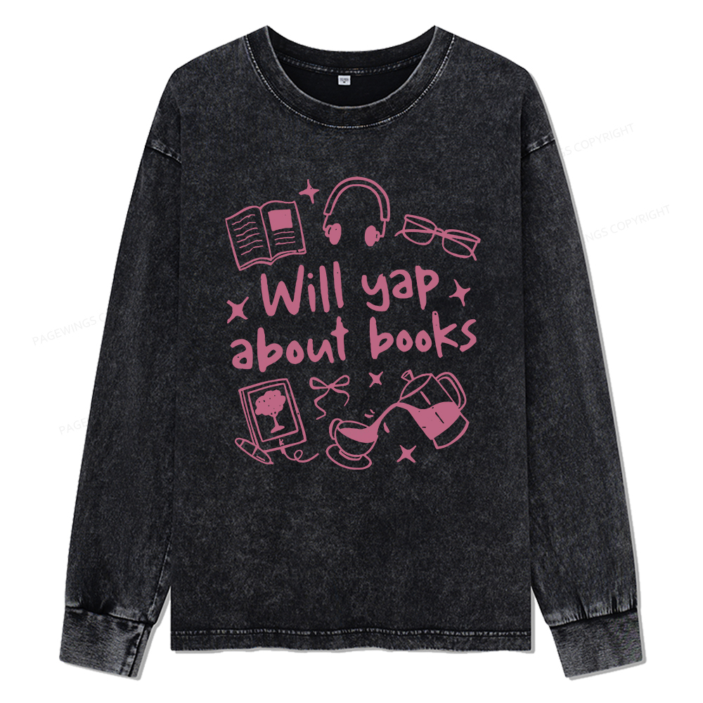 Pagewings Will Yap About Books Unisex Washed Long Sleeve T-shirt