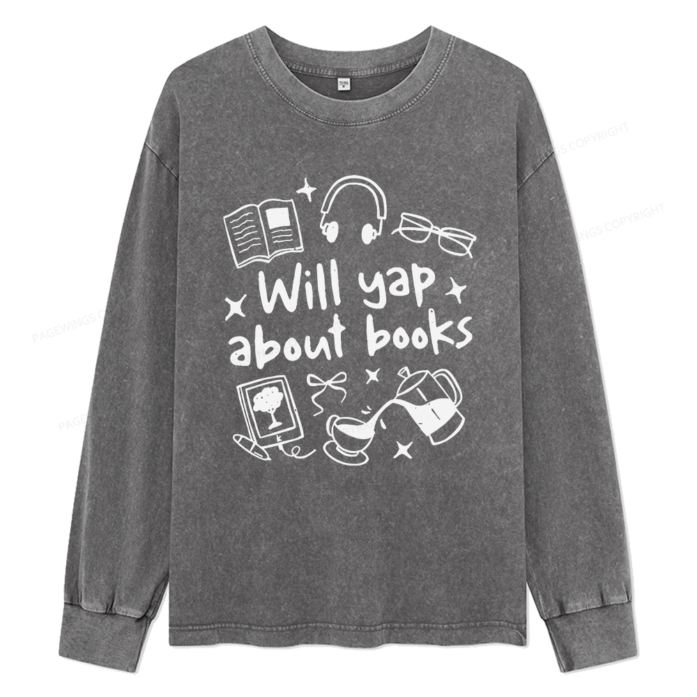 Pagewings Will Yap About Books Unisex Washed Long Sleeve T-shirt