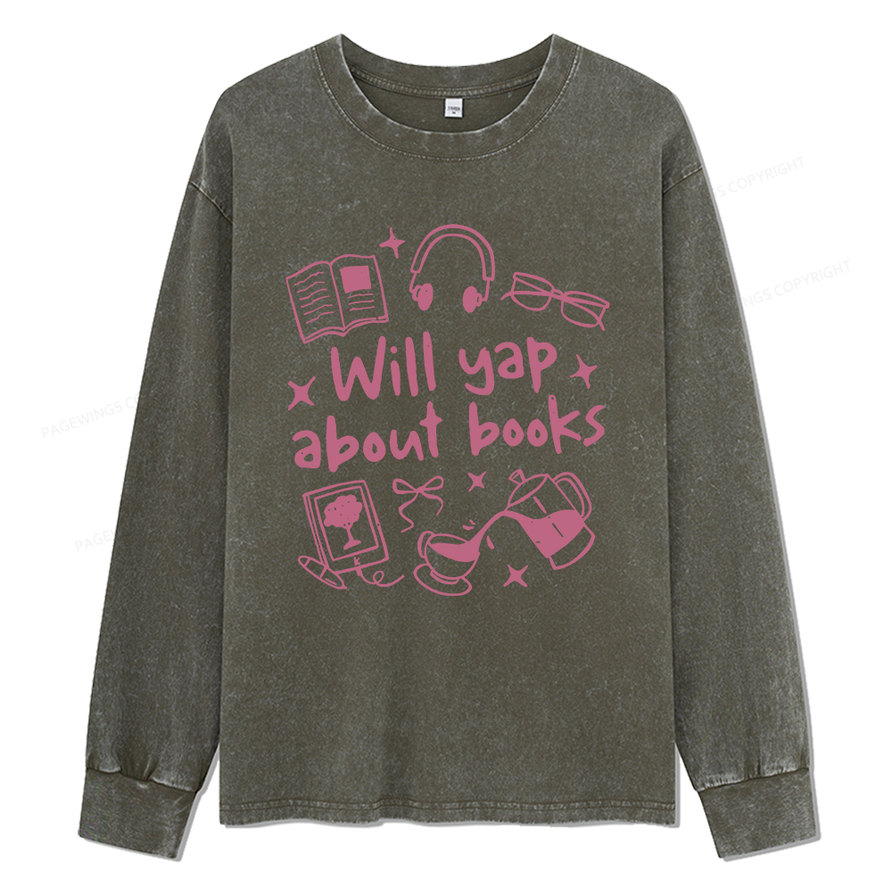Pagewings Will Yap About Books Unisex Washed Long Sleeve T-shirt