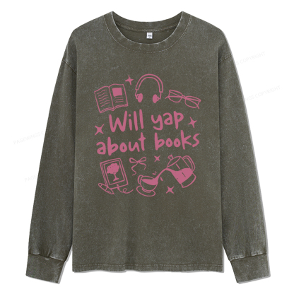 Pagewings Will Yap About Books Unisex Washed Long Sleeve T-shirt