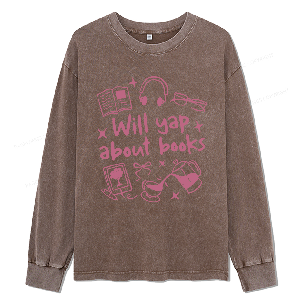 Pagewings Will Yap About Books Unisex Washed Long Sleeve T-shirt