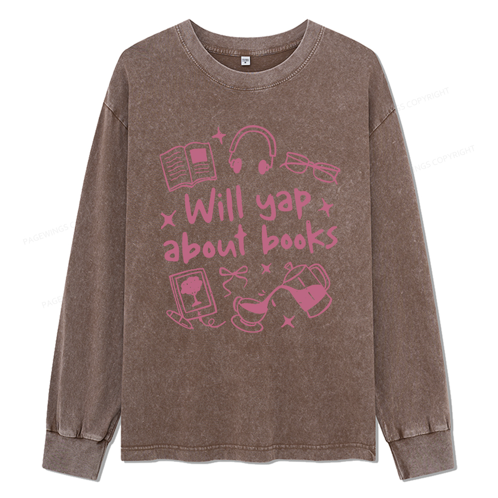Pagewings Will Yap About Books Unisex Washed Long Sleeve T-shirt