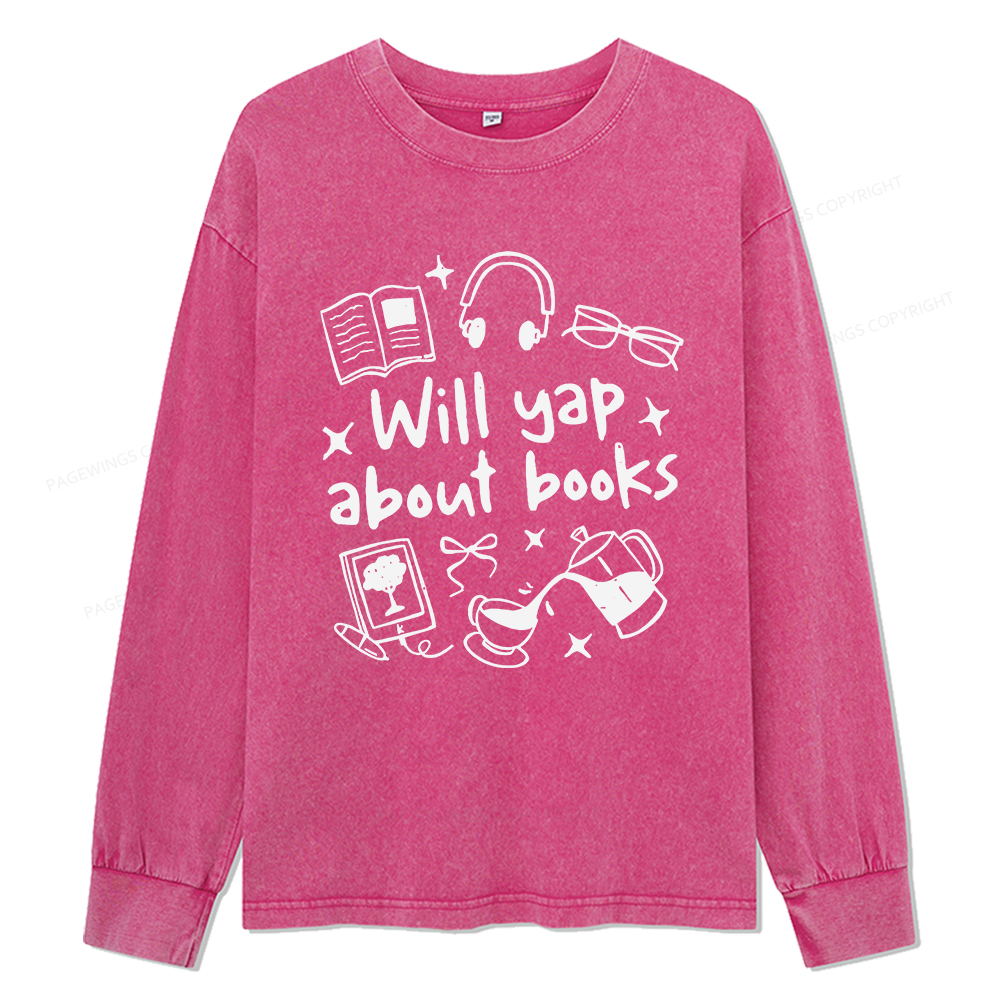 Pagewings Will Yap About Books Unisex Washed Long Sleeve T-shirt