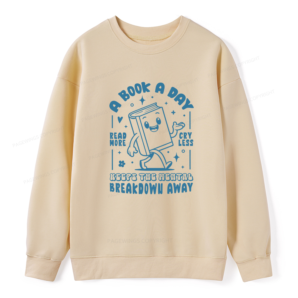 Pagewings A Book A Day Keeps The Mental Breakdown Away Unisex Classic Sweatshirt