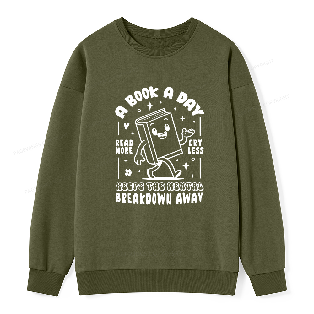 Pagewings A Book A Day Keeps The Mental Breakdown Away Unisex Classic Sweatshirt