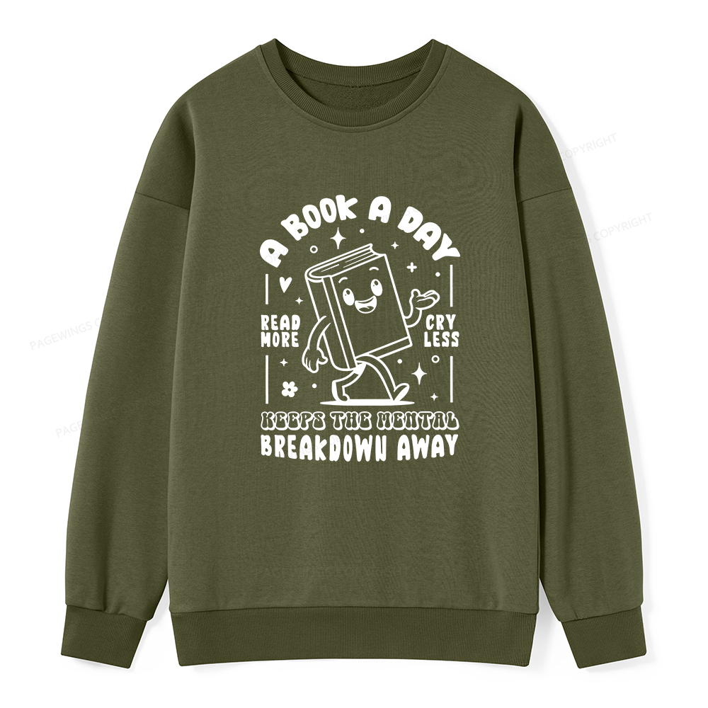 Pagewings A Book A Day Keeps The Mental Breakdown Away Unisex Classic Sweatshirt