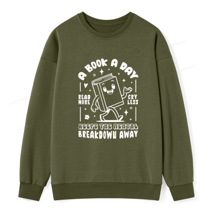 Pagewings A Book A Day Keeps The Mental Breakdown Away Unisex Classic Sweatshirt