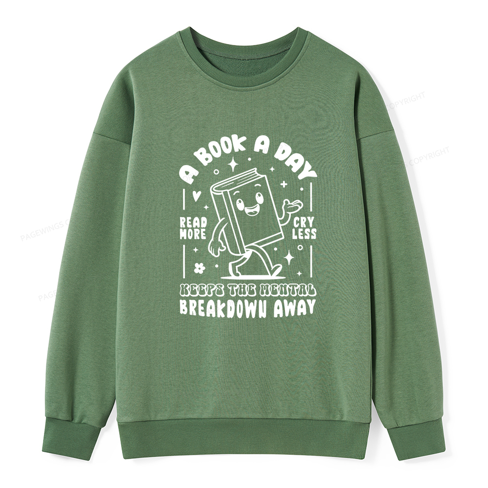 Pagewings A Book A Day Keeps The Mental Breakdown Away Unisex Classic Sweatshirt