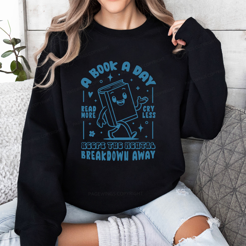 Pagewings A Book A Day Keeps The Mental Breakdown Away Unisex Classic Sweatshirt